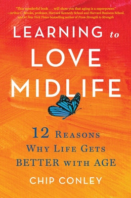 Book cover for Learning to Love Midlife: 12 Reasons Why Life Gets Better with Age