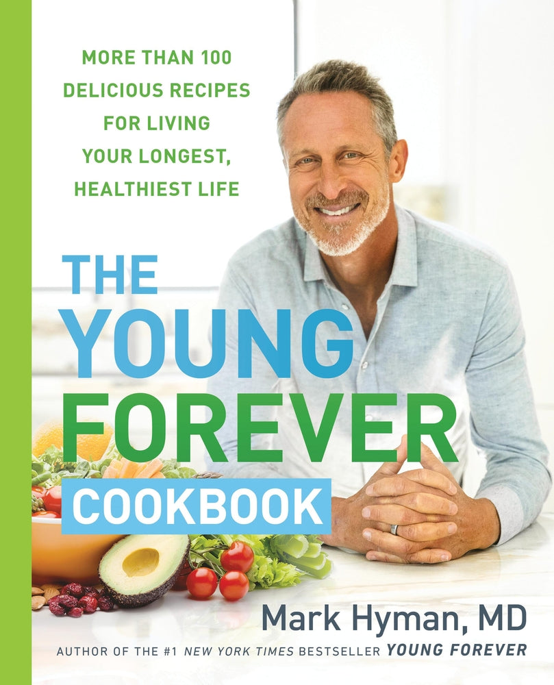 Book cover for The Young Forever Cookbook: More Than 100 Delicious Recipes for Living Your Longest, Healthiest Life