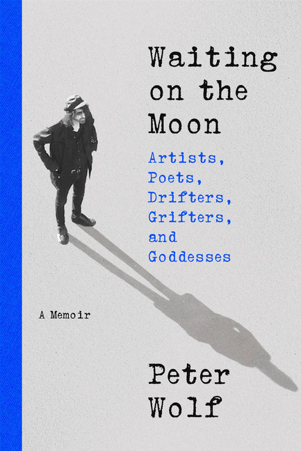Book cover for Waiting on the Moon: Artists, Poets, Drifters, Grifters, and Goddesses