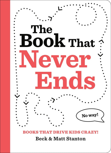 Book cover for Books That Drive Kids Crazy!: The Book That Never Ends