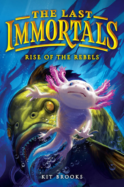 Book cover for Last Immortals: Rise of the Rebels