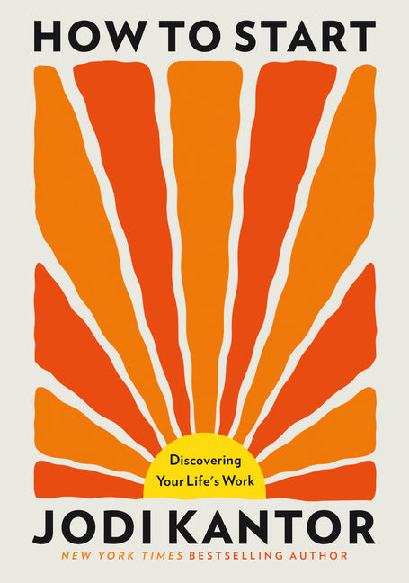 Book cover for How to Start: Discovering Your Life's Work
