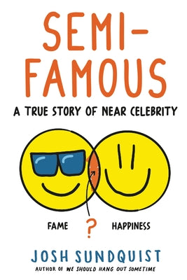 Book cover for Semi-Famous: A True Story of Near Celebrity
