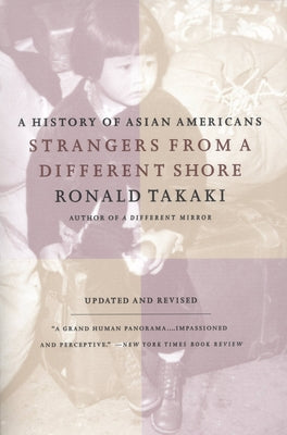 Book cover for Strangers from a Different Shore: A History of Asian Americans Au Of...