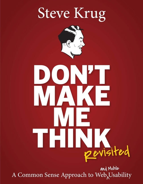 Book cover for Don't Make Me Think, Revisited: A Common Sense Approach to Web Usability