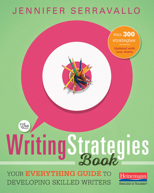 Book cover for The Writing Strategies Book: Your Everything Guide to Developing Skilled Writers