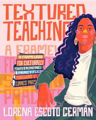 Book cover for Textured Teaching: A Framework for Culturally Sustaining Practices