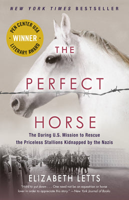 Book cover for The Perfect Horse: The Daring U.S. Mission to Rescue the Priceless Stallions Kidnapped by the Nazis