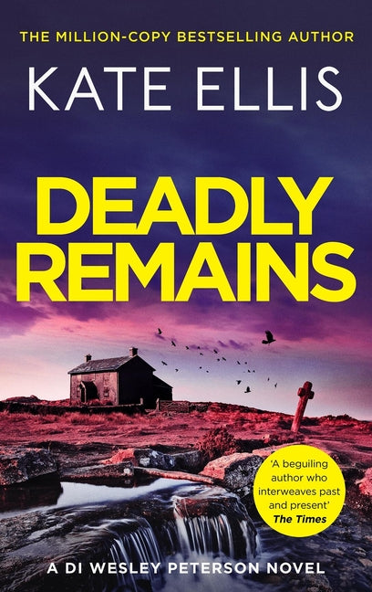 Book cover for Deadly Remains: The Next Unmissable Mystery in the Di Wesley Peterson Crime Series