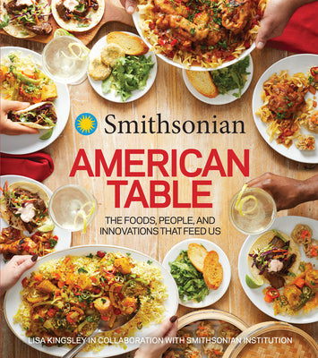 Book cover for Smithsonian American Table: The Foods, People, and Innovations That Feed Us