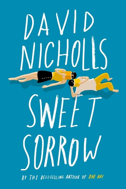 Book cover for Sweet Sorrow: The Long-Awaited New Novel from the Best-Selling Author of One Day