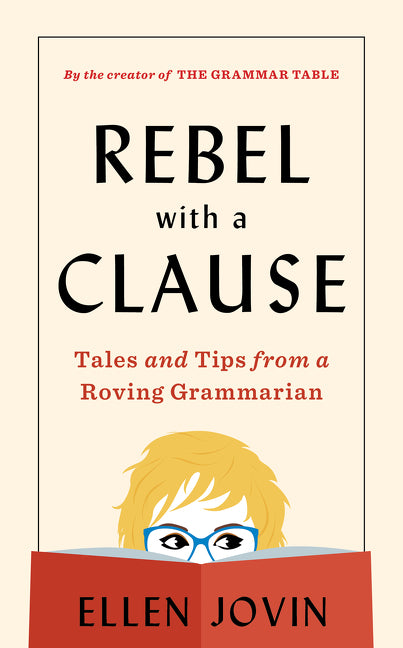 Book cover for Rebel with a Clause: Tales and Tips from a Roving Grammarian