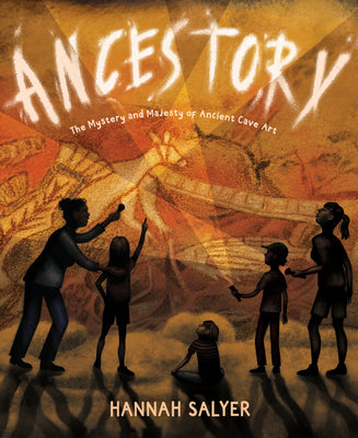 Book cover for Ancestory: The Mystery and Majesty of Ancient Cave Art