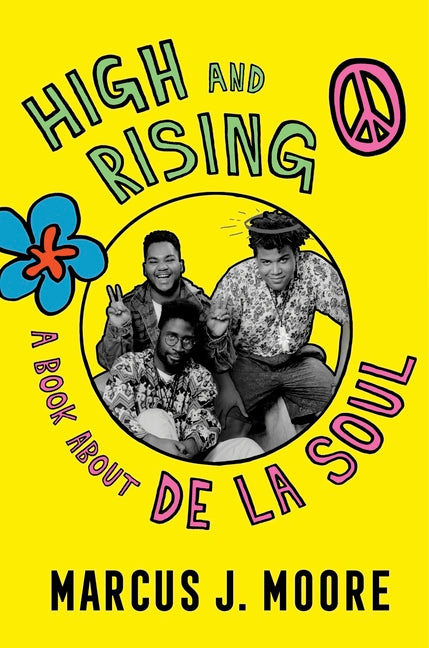 Book cover for High and Rising: A Book about de la Soul