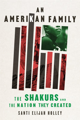 Book cover for An Amerikan Family: The Shakurs and the Nation They Created