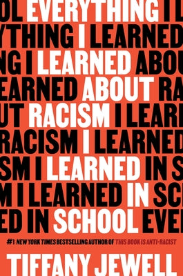 Book cover for Everything I Learned about Racism I Learned in School