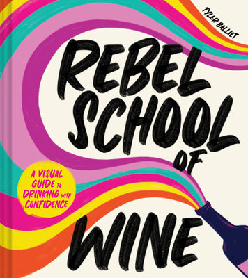 Book cover for Rebel School of Wine: A Visual Guide to Drinking with Confidence
