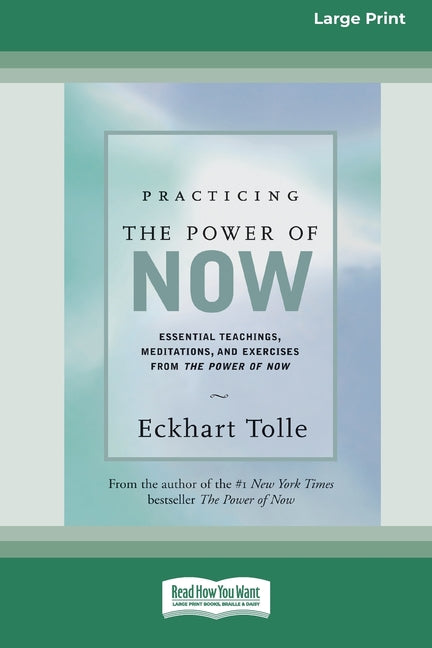 Book cover for Practicing the Power of Now: Essential Teachings, Meditations, And Exercises From the Power of Now (16pt Large Print Edition)
