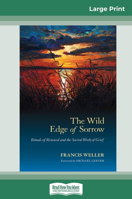 Book cover for The Wild Edge of Sorrow: Rituals of Renewal and the Sacred Work of Grief (16pt Large Print Edition)