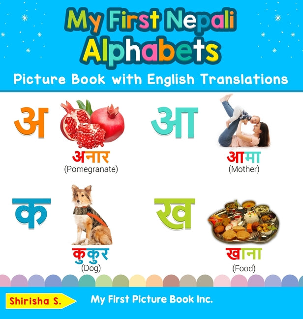 Book cover for My First Nepali Alphabets Picture Book with English Translations: Bilingual Early Learning & Easy Teaching Nepali Books for Kids