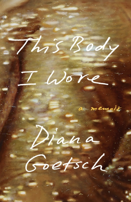 Book cover for This Body I Wore: A Memoir