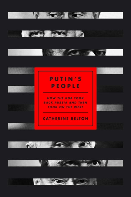 Book cover for Putin's People: How the KGB Took Back Russia and Then Took on the West