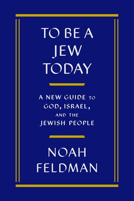 Book cover for To Be a Jew Today: A New Guide to God, Israel, and the Jewish People