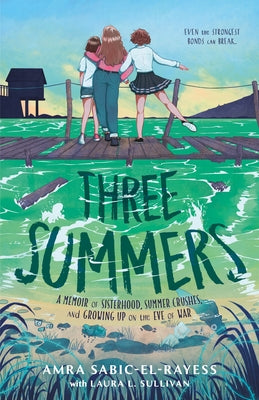 Book cover for Three Summers: A Memoir of Sisterhood, Summer Crushes, and Growing Up on the Eve of War