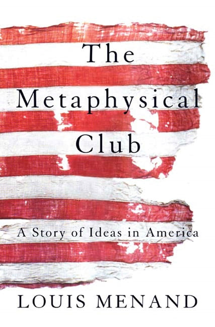 Book cover for Metaphysical Club: A Story of Ideas in America