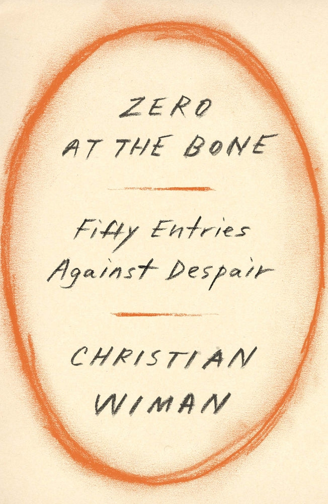 Book cover for Zero at the Bone: Fifty Entries Against Despair