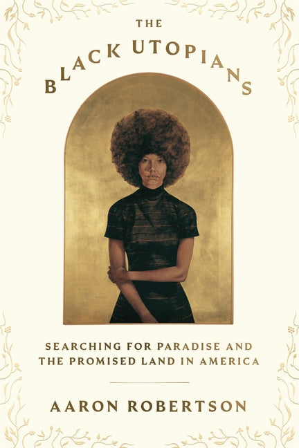 Book cover for Black Utopians: Searching for Paradise and the Promised Land in America