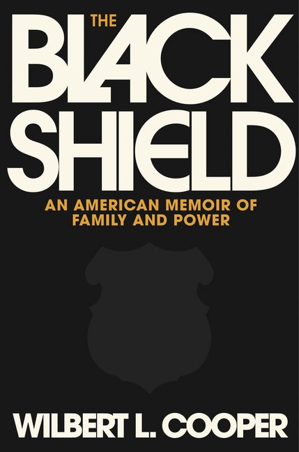 Book cover for Black Shield: An American Memoir of Family and Power