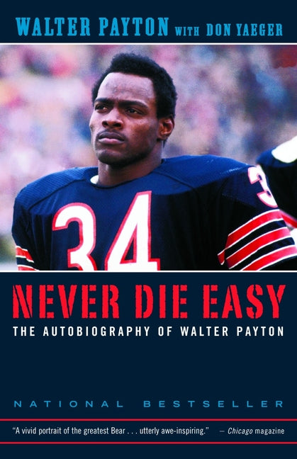 Book cover for Never Die Easy: The Autobiography of Walter Payton