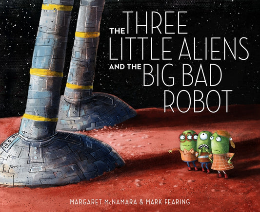 Book cover for Three Little Aliens and the Big Bad Robot