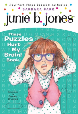 Book cover for Junie B. Jones: These Puzzles Hurt My Brain! Book