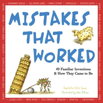 Book cover for Mistakes That Worked: 40 Familiar Inventions & How They Came to Be