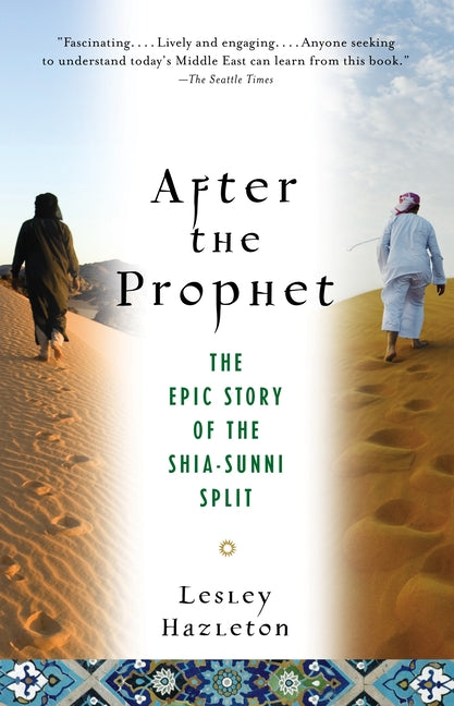 Book cover for After the Prophet: The Epic Story of the Shia-Sunni Split in Islam