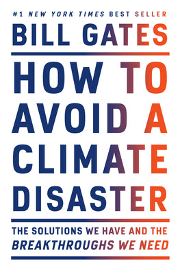 Book cover for How to Avoid a Climate Disaster: The Solutions We Have and the Breakthroughs We Need