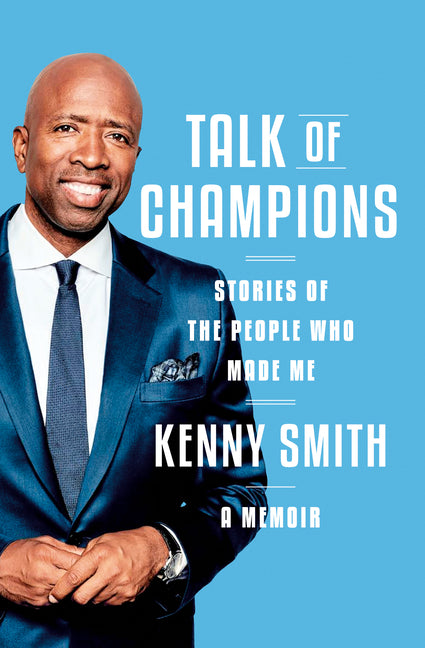 Book cover for Talk of Champions: Stories of the People Who Made Me: A Memoir