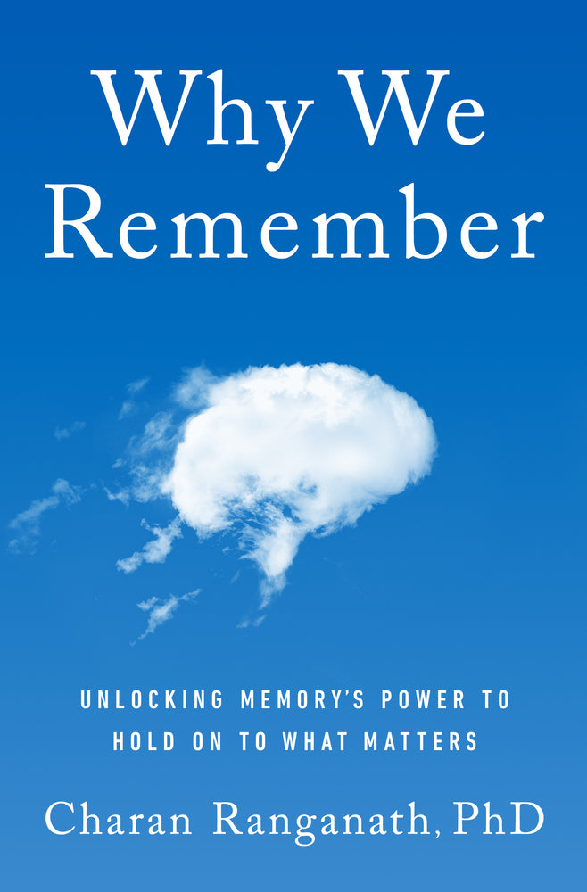 Book cover for Why We Remember: Unlocking Memory's Power to Hold on to What Matters