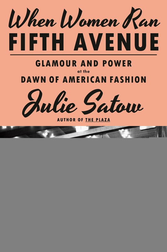 Book cover for When Women Ran Fifth Avenue: Glamour and Power at the Dawn of American Fashion