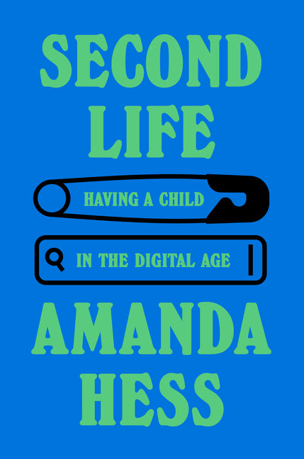 Book cover for Second Life: Having a Child in the Digital Age