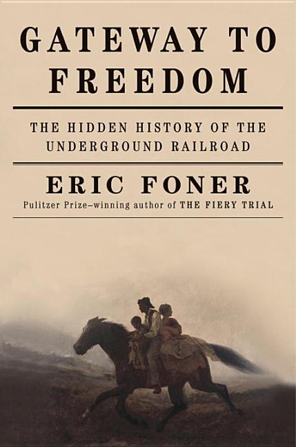 Book cover for Gateway to Freedom: The Hidden History of the Underground Railroad