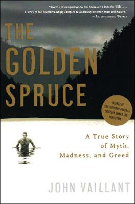 Book cover for The Golden Spruce: A True Story of Myth, Madness, and Greed