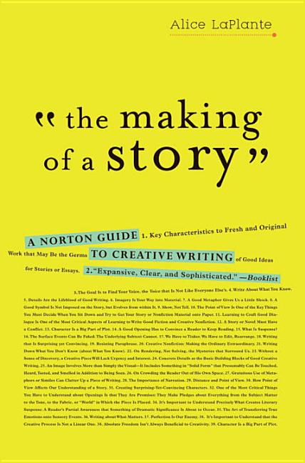 Book cover for The Making of a Story: A Norton Guide to Creative Writing