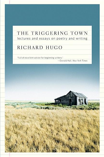 Book cover for Triggering Town: Lectures and Essays on Poetry and Writing