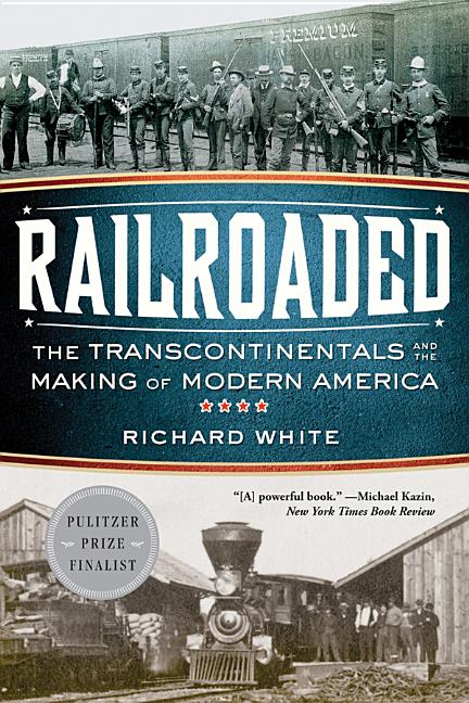 Book cover for Railroaded: The Transcontinentals and the Making of Modern America