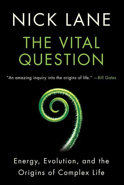 Book cover for Vital Question: Energy, Evolution, and the Origins of Complex Life
