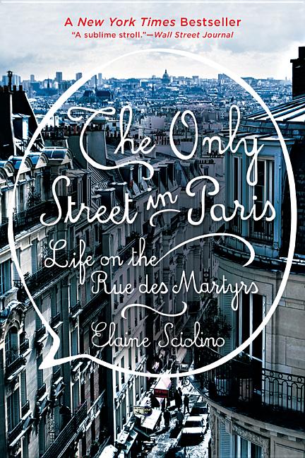 Book cover for Only Street in Paris: Life on the Rue Des Martyrs