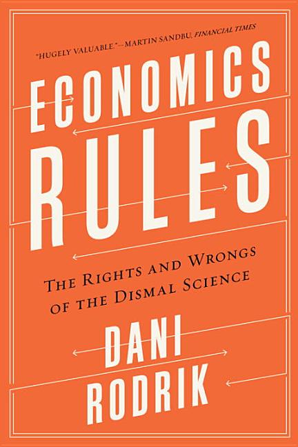 Book cover for Economics Rules: The Rights and Wrongs of the Dismal Science